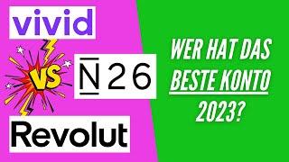 N26 vs. vivid vs. Revolut - Wer hat das beste Konto? | Großer Vergleich 2023