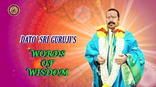 RPT Dato’ Sri Guruji’s Words of Wisdom 03 07 2024