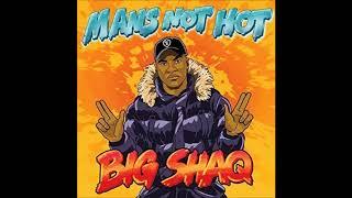 Big Shaq - Mans Not Hot - Lyrics