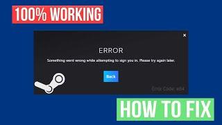 FIX: Steam Something Went Wrong While Attempting To Sign You In | STEAM ERROR CODE E84