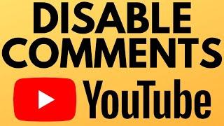 How to Disable Comments on YouTube - 2022 - Turn Off Video Comments