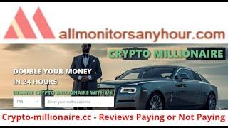 Crypto-millionaire.cc, Reviews Paying Or Not Paying? & #all hyip monitors 24 hour,#HYIP daily update