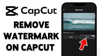 How To Remove Watermark On CapCut 2025