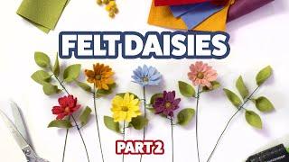 How to make Rainbow Daisies Felt Flowers - Part 2 | Daisy Felt Flower