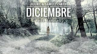 Hulkie & Zakeh - Diciembre (Prod. Cábalas)