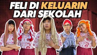 FELI DI KELUARIN DARI SEKOLAH