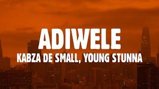 Young Stunna – Adiwele (Lyrics) ft. Kabza De Small