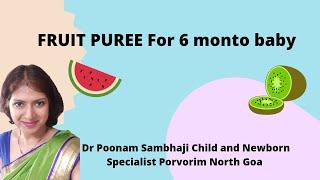 Fruit puree for 6 month old baby ..