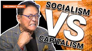 The Truth About Socialism and Why I'm A Capitalist -Robert Kiyosaki (Millennial Money)