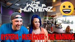 HYSTERIA - MUSE COVER - THE WARNING @ LICEO | THE WOLF HUNTERZ Reactions