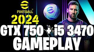 Efootball 2024 Benchmark | GTX 750 1GB & i5 3470 | Performance Test