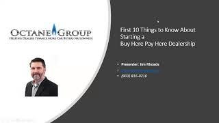 First 10 Things to Know About Starting a Buy Here Pay Here (BHPH) Dealership **FULL VERSION**