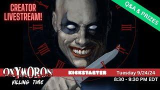 OXYMORON: KILLING TIME Livestream with Editor Tyler James & Friends | Kickstarter is Funding Now!