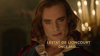 Lestat  de Lioncourt Once Said (Season 2)