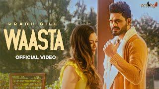 Waasta - Prabh Gill | New Punjabi Songs 2021 | Latest Punjabi Songs 2021