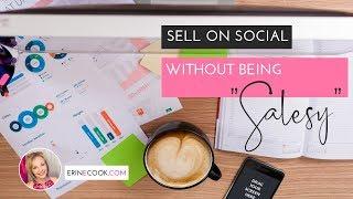 3 "Non-Salesy" Ways To Sell On Social Media With Stories