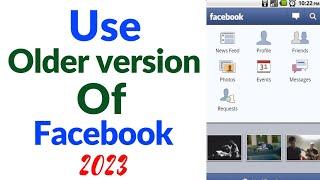 How to Use Older Version of Facebook in 2023 (Very Easy)