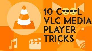 VLC Media Player Tricks You Should Try At Least Once (2018)