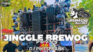 JINGGLE BREWOG KARNAVAL GAMPINGAN‼️Dj Pikesprank Full Bass Kejut { Trap x Party }