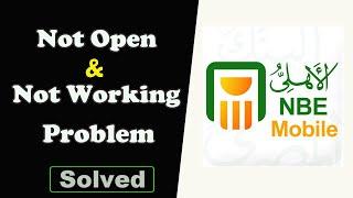Fix NBE Mobile App Not Working / Not Open / Loading Problem in Android
