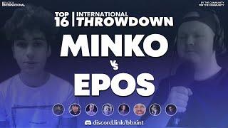 EPOS  vs MINKO  | Top 16 | International Throwdown