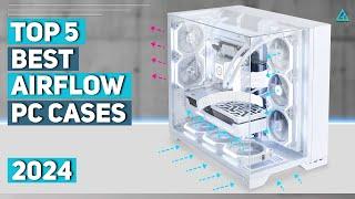 [Top 5] Best Airflow PC Cases in 2024