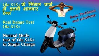 OLA S1X+ Full Normal Mode test in single charge | Basic Problems & Solutions | Range test