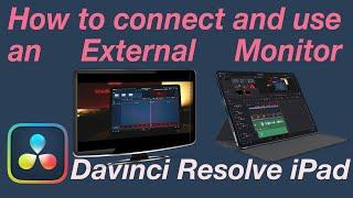 DaVinci Resolve for the Ipad tutorial - how to connect and use an external monitor