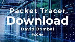 Cisco Packet Tracer 7.2 download, installation and configuration (CCNA Labs)