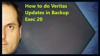 How to do Veritas Updates in Backup Exec 20