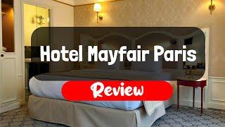 Hotel Mayfair Paris Review - Is This Paris Hotel Worth It?