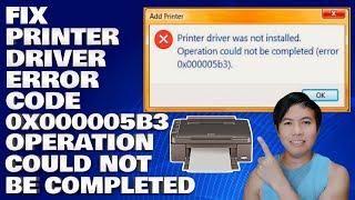 How To Fix Printer Driver Error Code 0x000005b3 Operation Could Not Be Completed