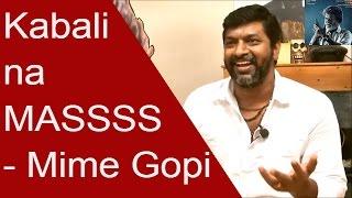 Mime Gopi talks about Superstar Rajinikanth | Kabali Special