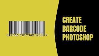 How to Create Bar Code Using Adobe Photoshop