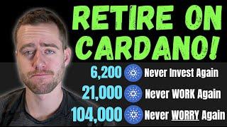 How Much Cardano You Need To Retire! *It’s Less Than You Think*