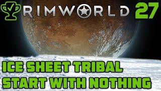 Poison Ship & Thrumbo Hunt - Rimworld Ice Sheet Tribal Ep. 27 [Rimworld Beta 18 Ice Sheet Challenge]