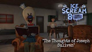 Ice Scream 8 /  "The Thoughts of Joseph Sulivan" / Secret Cutscene Update