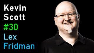 Kevin Scott: Microsoft CTO | Lex Fridman Podcast #30