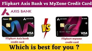Flipkart Axis Bank credit card vs My Zone Credit Card Axis bank credit card 2023