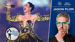 Jason Flom Knew Katy Perry Would Be a Star Before Even Hearing Her Music??? | The Rich Eisen Show