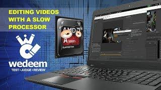 Video Editing With A Slow Processor: We Get Technical | We Deem