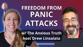 Break free from Panic Attacks -  with Drew Linslata, host of The Anxious Truth