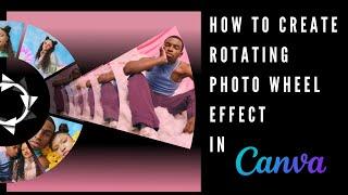 How to Create a Rotating Photo Wheel Effect in Canva