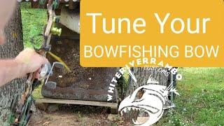 Bowfishing Bow Tuning