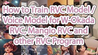 How to Train RVC Model / Voice Model for W-Okada RVC, Mangio RVC and other RVC Program