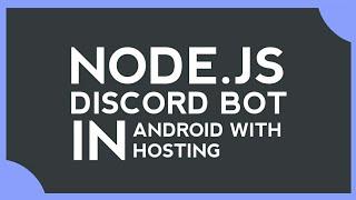 Create JavaScript Discord bot in android | Part 1