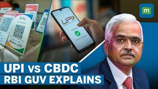 What's The Difference Between UPI & CBDC? RBI Governor Shaktikanta Das Explains