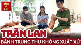 Bát nháo bánh trung thu không rõ nguồn gốc | Đảng với Dân