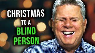 Describing Christmas As A Blind Person