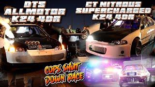 DTS AM K24 4dr vs CT Nitrous Supercharged 4Dr!!!!! (Cops Shut Down Race)